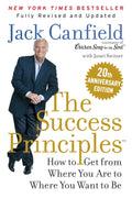 The Success Principles(Tm): How to Get from Where You Are to Where You Want to Be―Essential Principles for Personal Growth and Development
