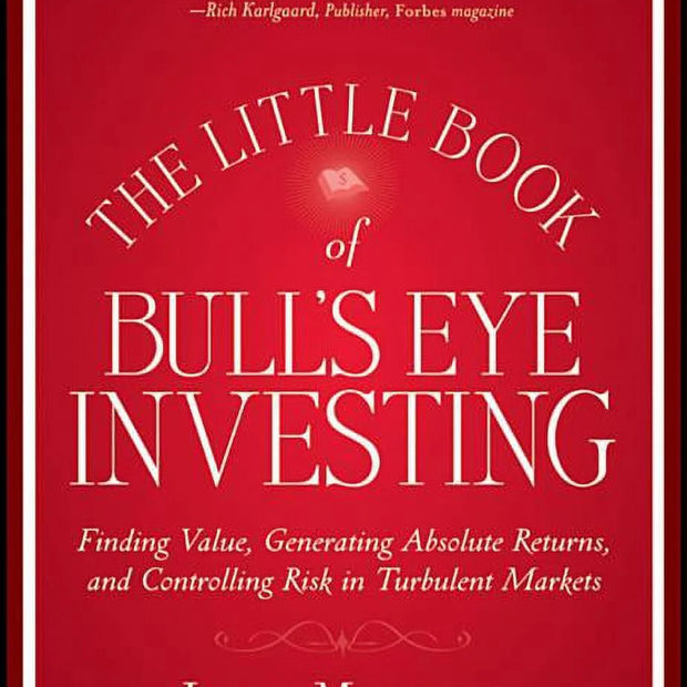 WELLTH HOUSE Little Book of Bull's Eye Investing - Wellth House
