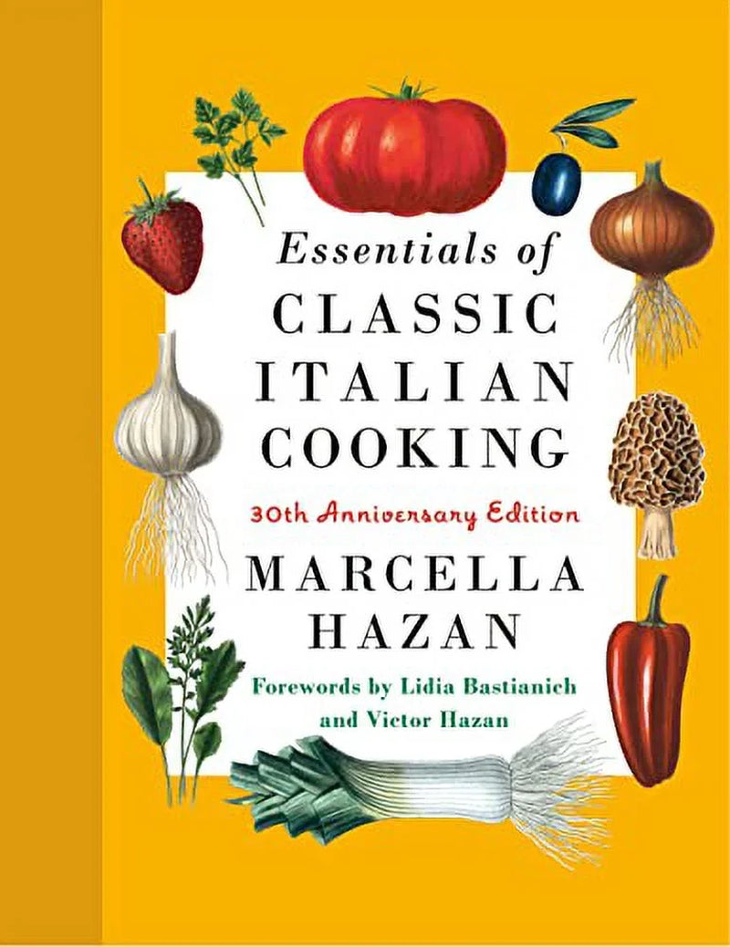 Essentials of Classic Italian Cooking : 30Th Anniversary Edition: a Cookbook (Hardcover)